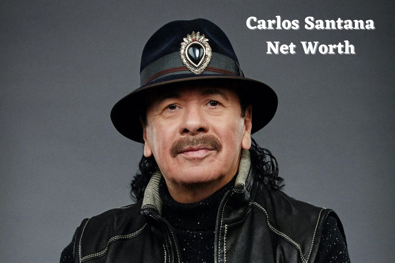 Carlos Santana Net Worth 2024 Songs, Salary, Age & Wife