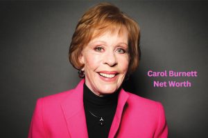 Carol Burnett Net Worth