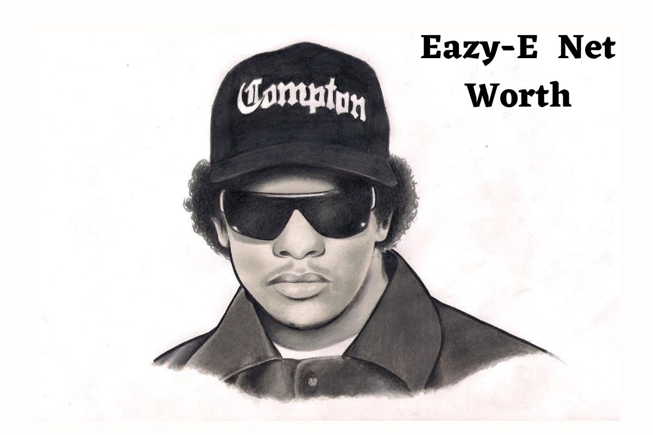 Eazy-E Net Worth