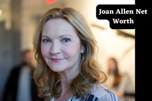 Joan Allen Net Worth
