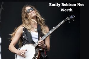 Emily Robison Net Worth