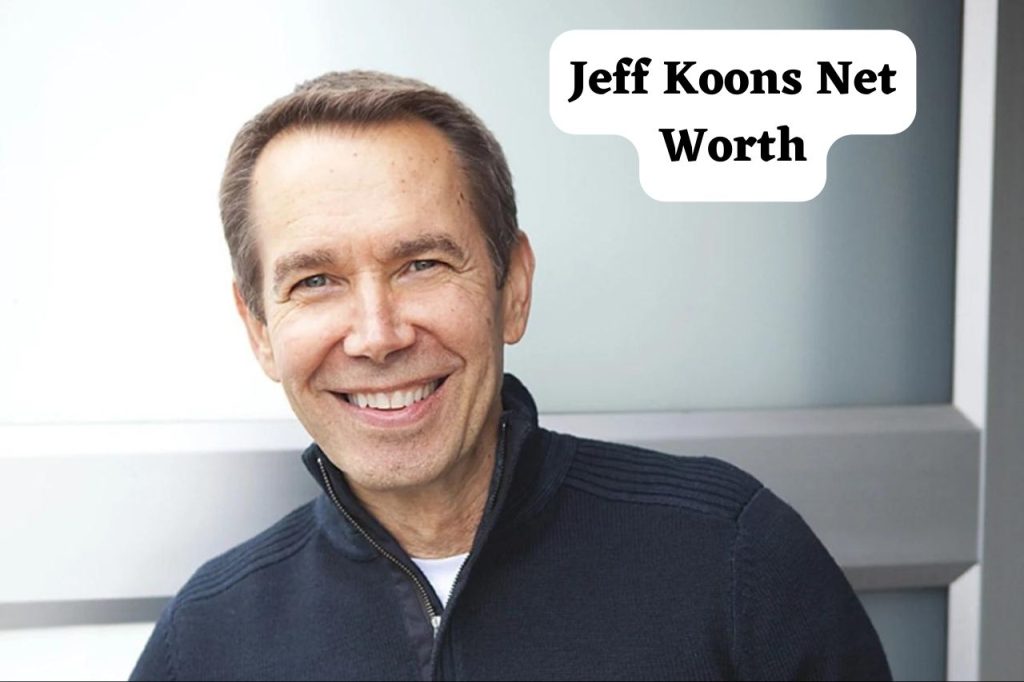 Jeff Koons Net Worth 2024 Investments, Real Estate & Age