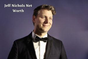 Jeff Nichols Net Worth