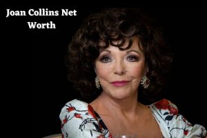 Joan Collins Net Worth