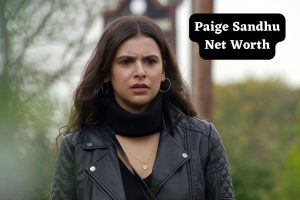 Paige Sandhu Net Worth