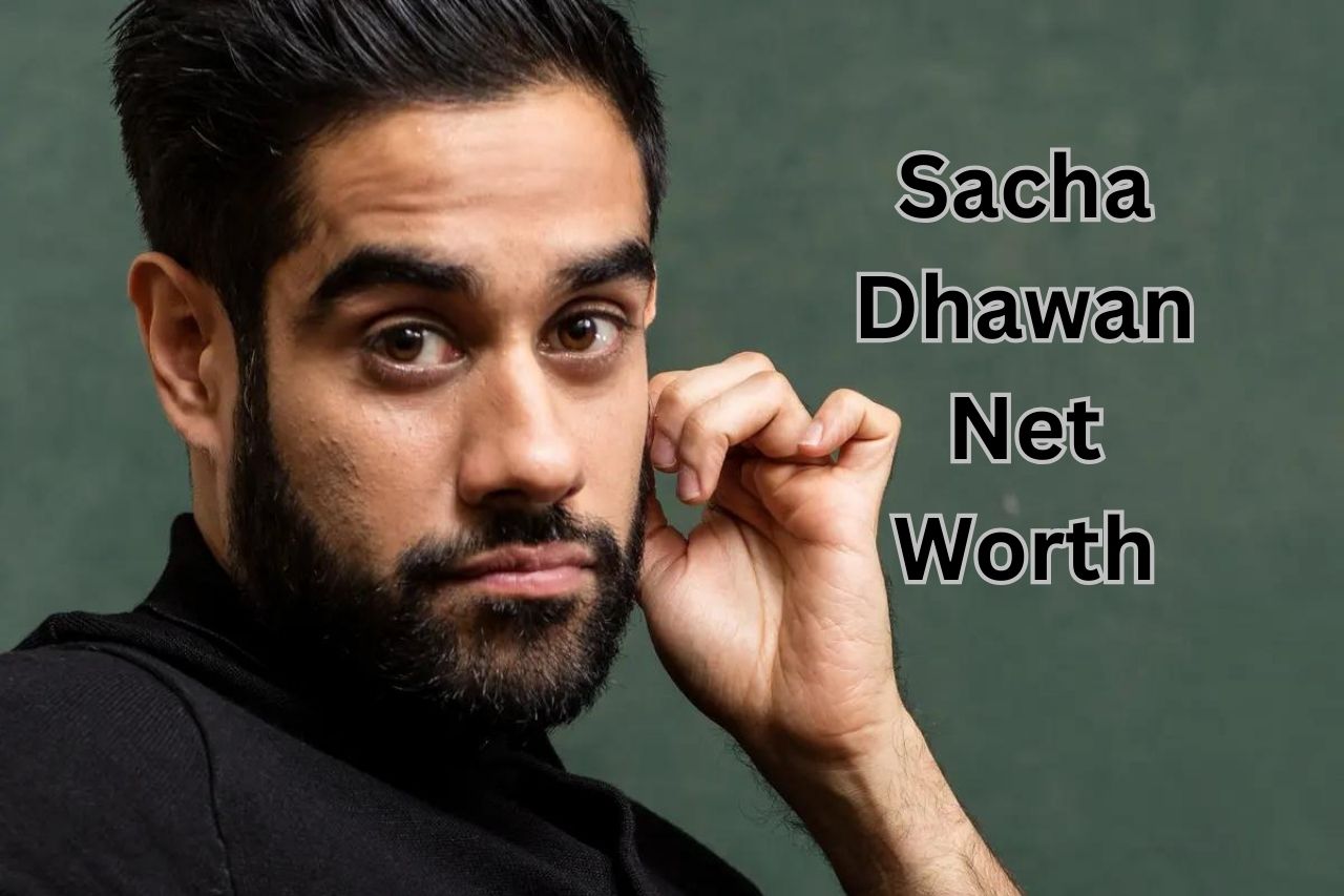 Sacha Dhawan Net Worth