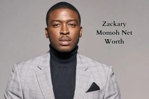 Zackary Momoh Net Worth
