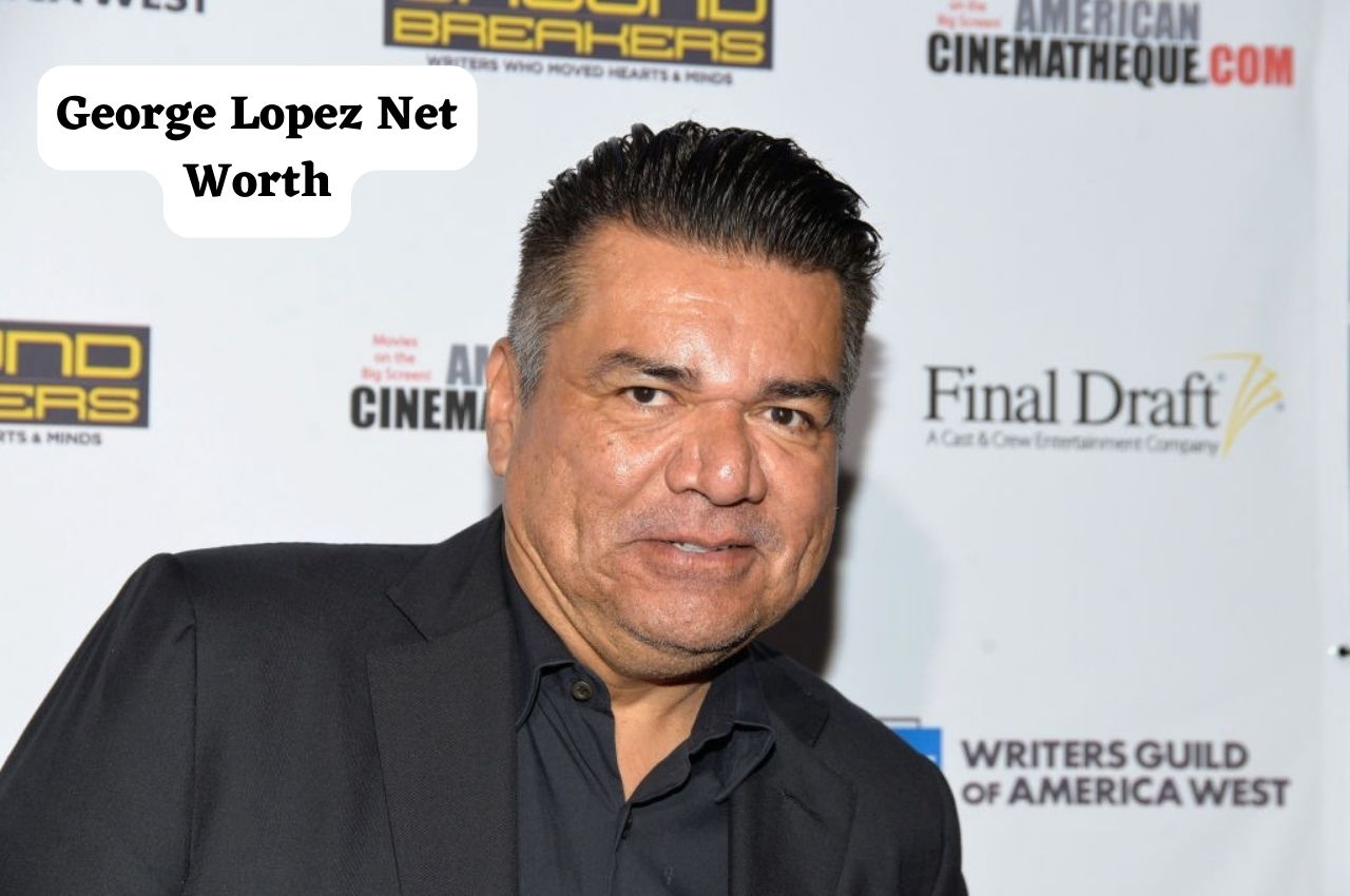 George Lopez Net Worth 2024: Movies, Age, Wife and Income
