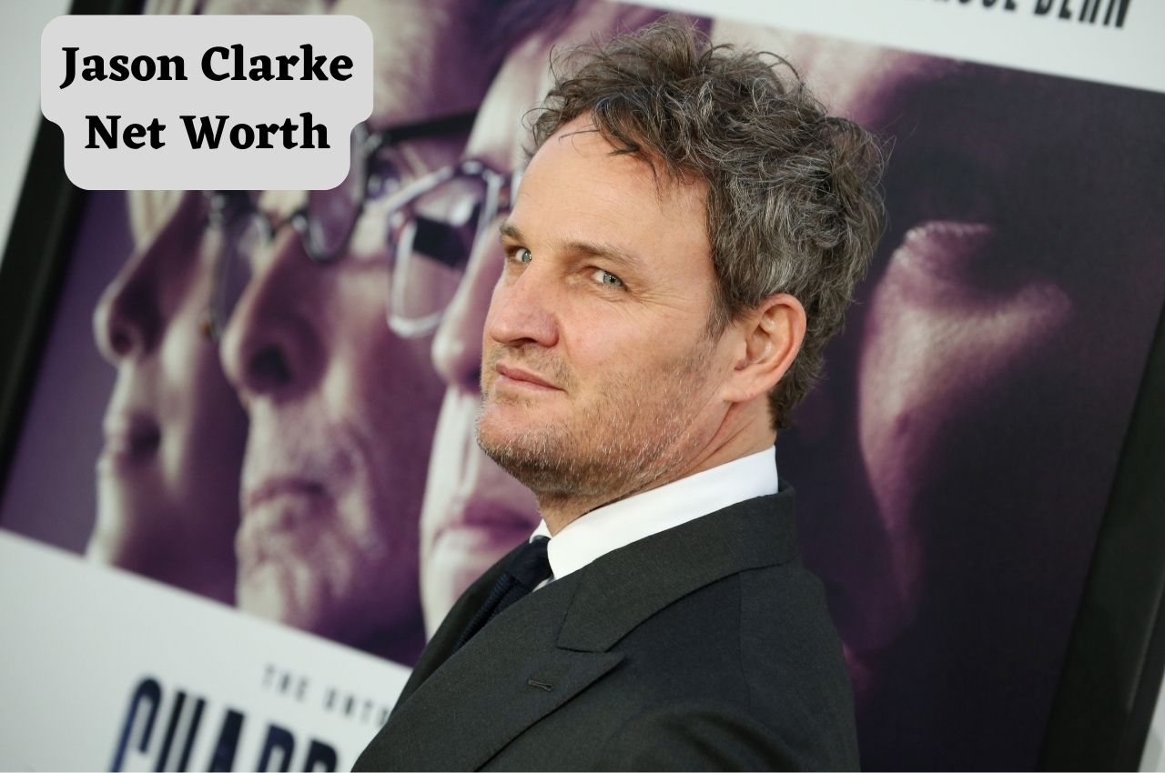 Jason Clarke Net Worth 2024: Income, Wife, Age and Height