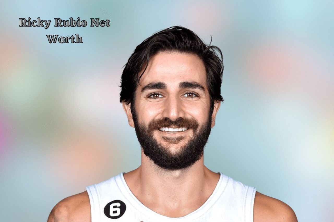 Ricky Rubio Net Worth 2024: Salary, Height, Son and Contract